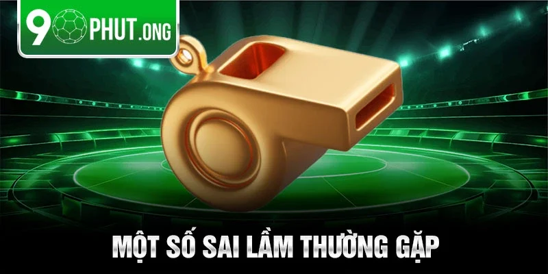 Một số sai lầm thường gặp